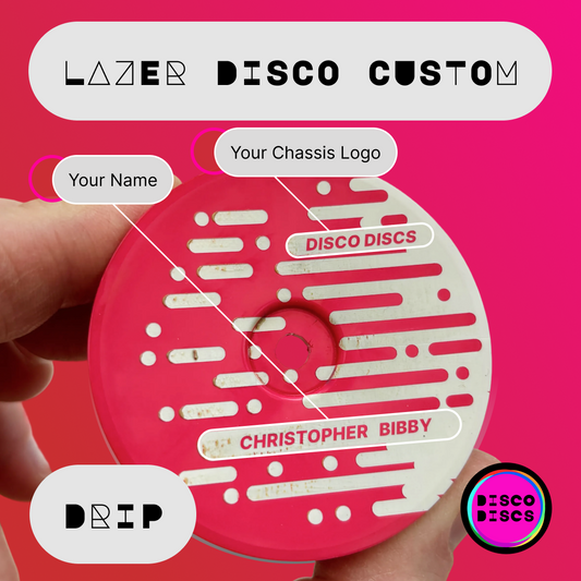 Lazer Disco Custom — DRIP — personalise with your name & chassis logo